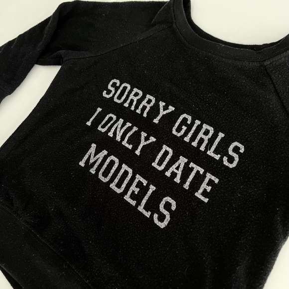 "Sorry Girls I Only Date Models"  Sweatshirt - LA Based Celeb Fav Brand - RARE - Picture 2 of 7